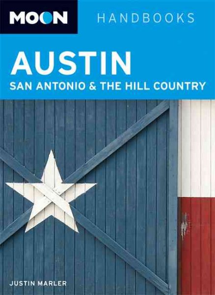 Moon Austin, San Antonio, and the Hill Country (Moon Handbooks) cover