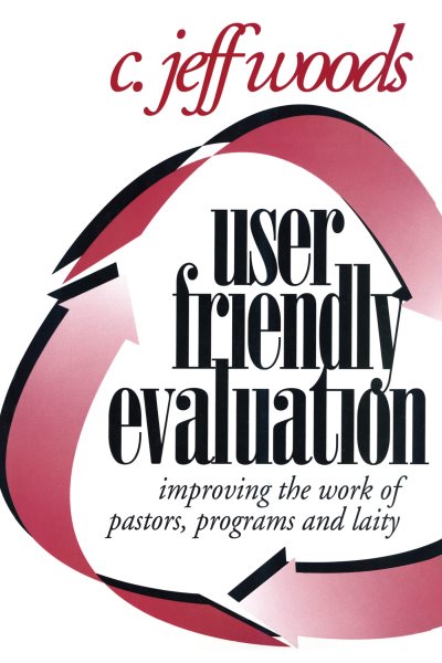 User Friendly Evaluation: Improving the Work of Pastors, Programs, and Laity cover