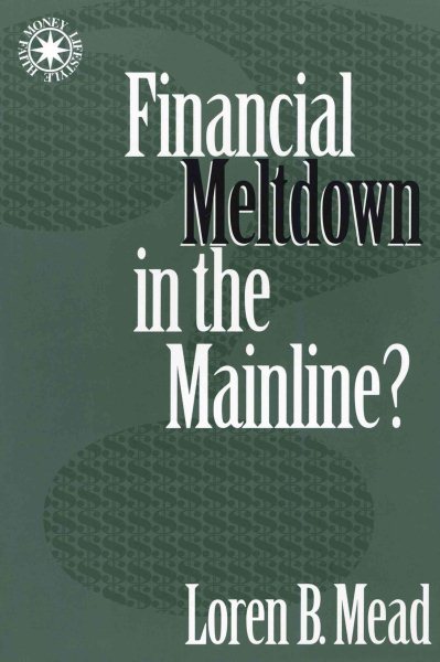 Financial Meltdown in the Mainline? (Money Faith and Leadership) cover