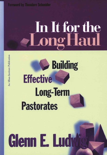 In It for the Long Haul: Building Effective Long-Term Pastorates cover