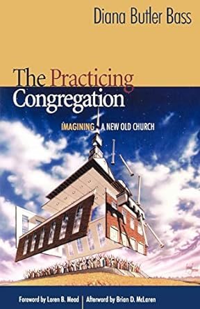 The Practicing Congregation: Imagining a New Old Church cover
