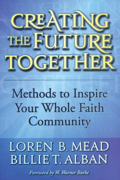 Creating the Future Together: Methods to Inspire Your Whole Faith Community cover