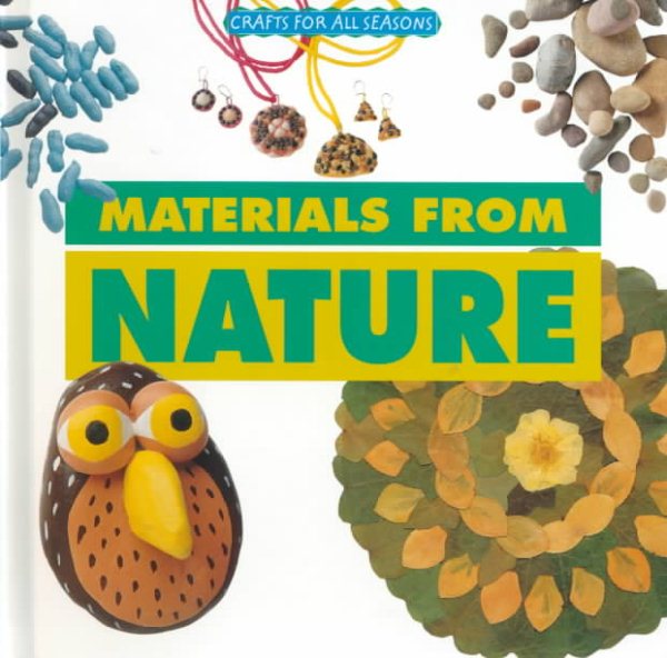 Crafts for All Seasons - Materials from Nature