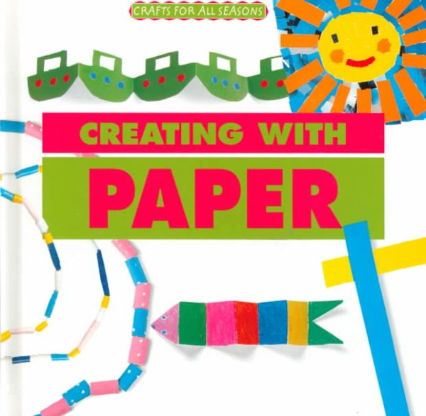 Crafts for All Seasons - Creating with Paper