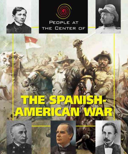People at the Center of The Spanish-American War cover