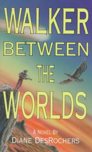 Walker Between the Worlds (Psi-Fi S.)