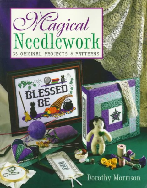 Magical Needlework: 35 Original Projects & Patterns cover