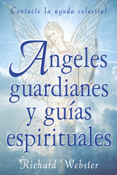 Ángeles Guardianes y Guías Espirituales: Contacte a la Ayuda Celestial cover