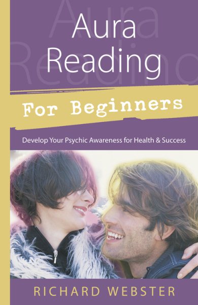 Aura Reading for Beginners: Develop Your Psychic Awareness for Health & Success (For Beginners (Llewellyn's)) cover
