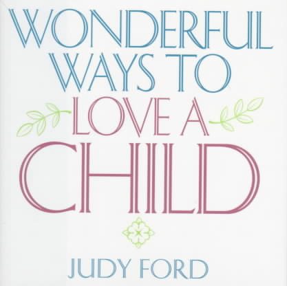 Wonderful Ways to Love a Child cover