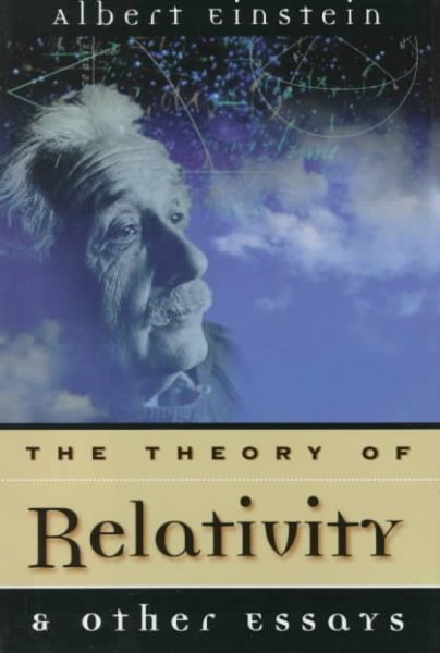 The Theory of Relativity: & Other Essays cover