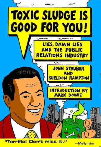 Toxic Sludge is Good For You: Lies, Damn Lies and the Public Relations Industry cover