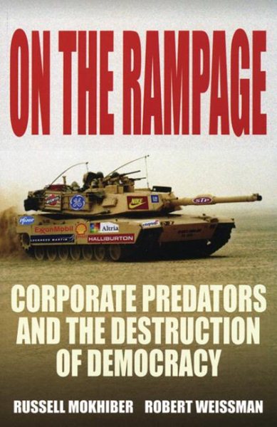 On the Rampage: Corporations Plundering the Global Village (Corporate Focus Series) cover