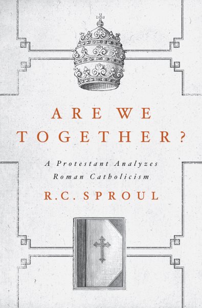 Are We Together? A Protestant Analyzes Roman Catholicism cover