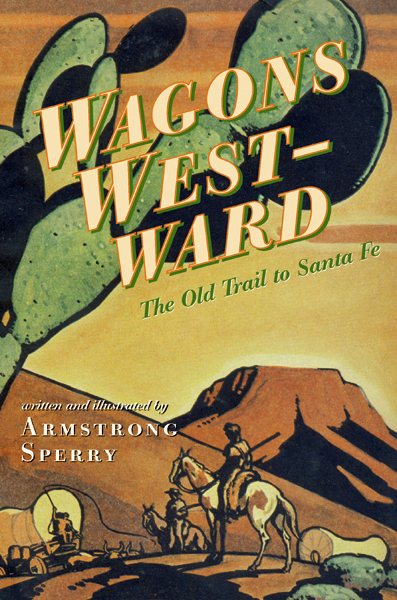 Wagons Westward: The Old Trail to Santa Fe cover