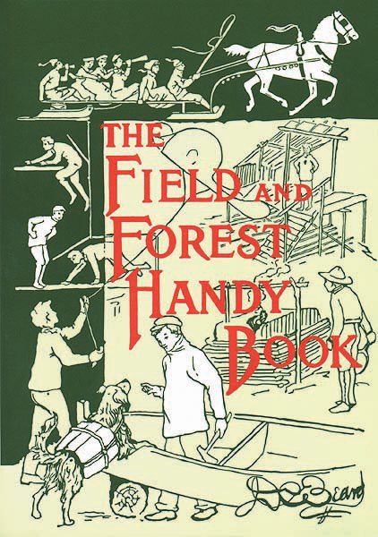 The Field and Forest Handy Book: New Ideas for Out of Doors (Nonpareil Book) cover