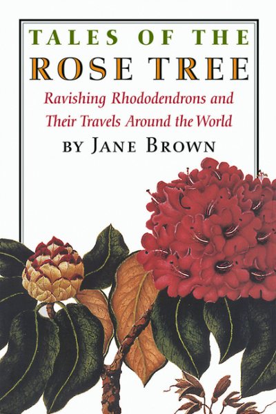 Tales of the Rose Tree: Ravishing Rhododendrons and Their Travels Around the World cover
