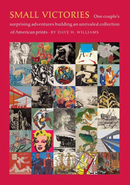 Small Victories: One Couple's Surprising Adventures Collecting American Prints cover
