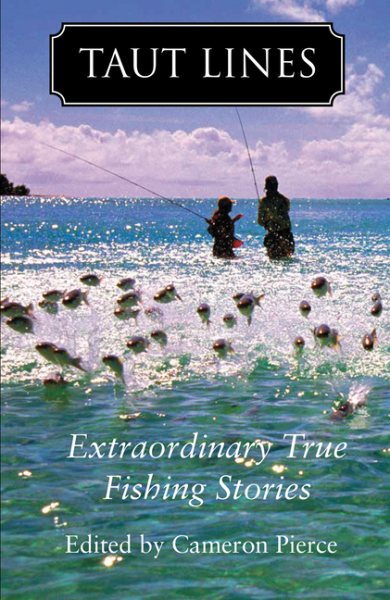 Taut Lines: Extraordinary True Fishing Stories cover