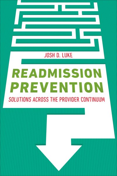 Readmission Prevention: Solutions Across the Provider Continuum (Ache Management) cover