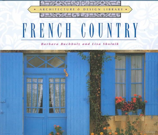 Architecture and Design Library: French Country (Arch & Design Library) cover