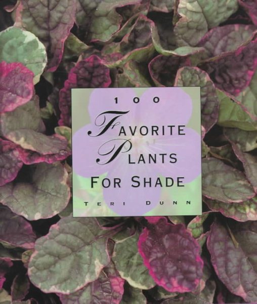 100 Favorite Plants for Shade (The 100 Favorite Series) cover