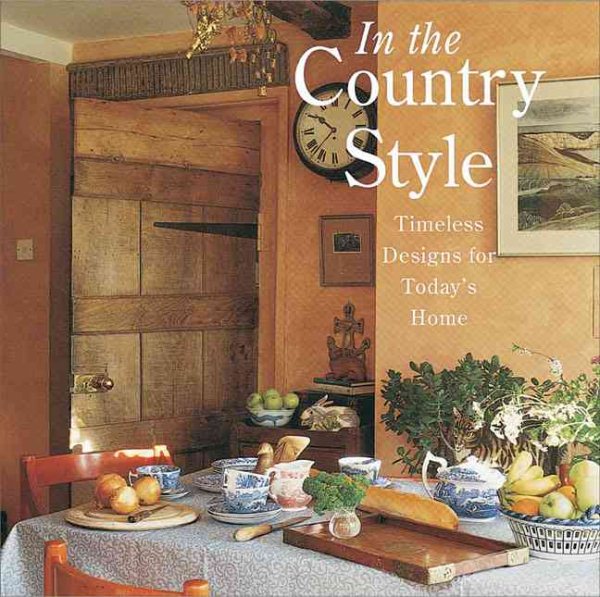 In the Country Style: Timeless Designs for Today's Home cover