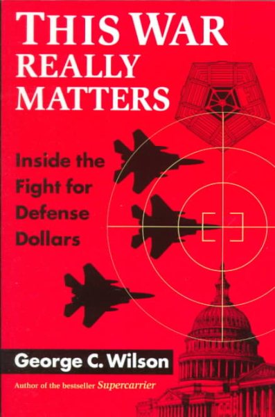 This War Really Matters: Inside the Fight for Defense Dollars cover