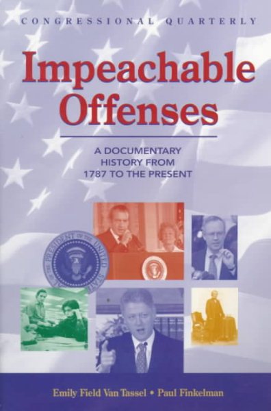 Impeachable Offenses: A Documentary History from 1787 to the Present cover