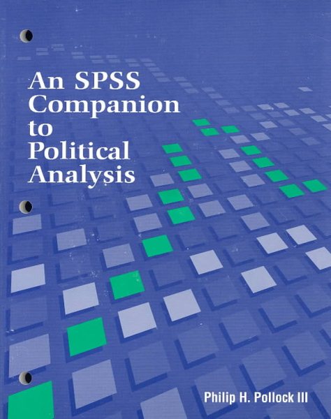 An SPSS Companion To Political Analysis