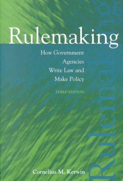 Rulemaking: How Government Agencies Write Law and Make Policy, 3rd Edition (Rulemaking: How Government Agencies Write Law & Make Policy) cover