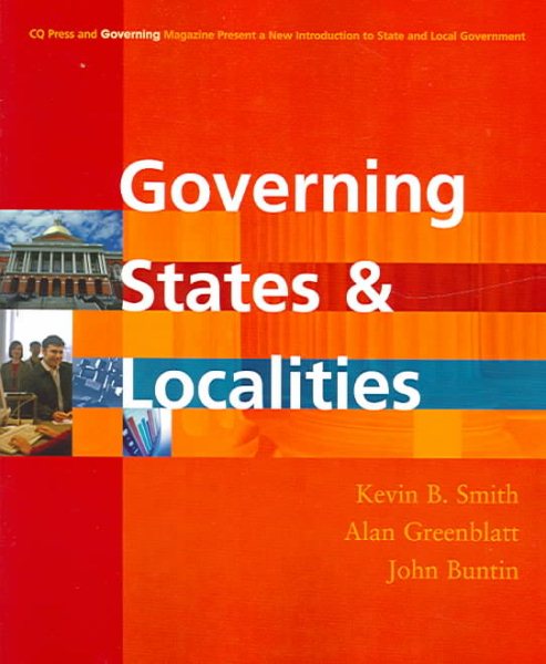 Governing States And Localities (CQ Press and Governing Magazine Present a New Introduction to State and Local Government) cover