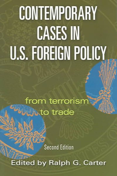 Contemporary Cases In U.S. Foreign Policy: From Terrorism To Trade cover
