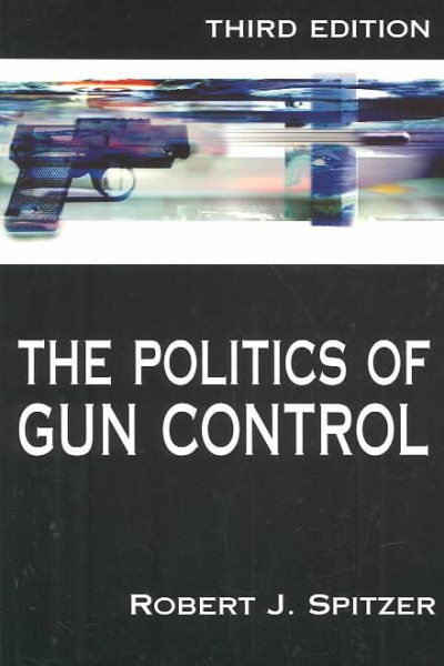 The Politics of Gun Control cover