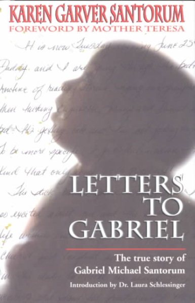 Letters to Gabriel: The True Story of Gabriel Michael Santorum cover