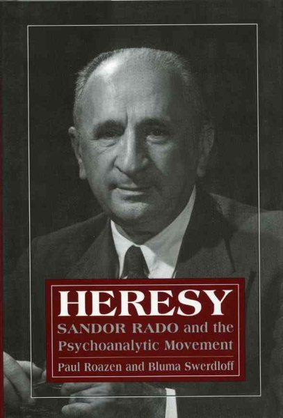 Heresy: Sandor Rado and the Psychoanalytic Movement cover