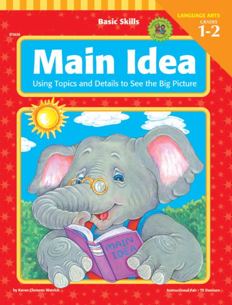 Basic Skills Main Idea, Grades 1 to 2: Using Topics and Details to See the Big Picture cover