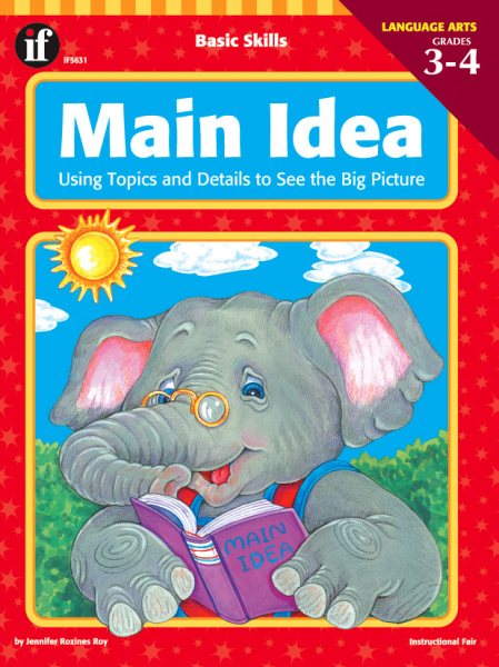 Basic Skills Main Idea, Grades 3 to 4: Using Topics and Details to See the Big Picture cover
