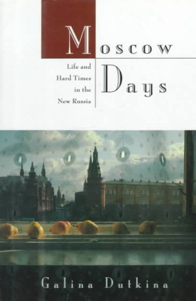 Moscow Days: Life and Hard Times in the New Russia cover