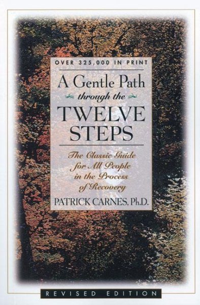 A Gentle Path Through the Twelve Steps: The Classic Guide for All People in the Process of Recovery cover