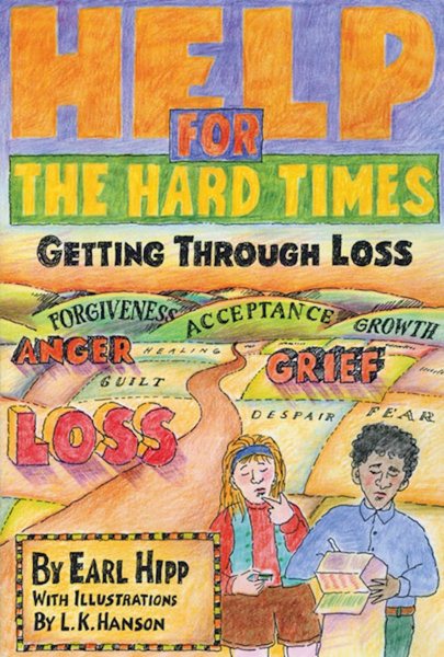 Help for The Hard Times: Getting Through Loss cover