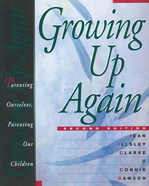 Growing Up Again: Parenting Ourselves, Parenting Our Children cover