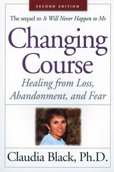 Changing Course: Healing from Loss, Abandonment and Fear cover