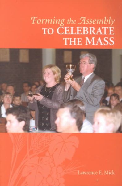 Forming the Assembly to Celebrate the Mass (Formation for Liturgy: The Assembly) cover