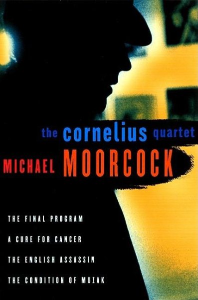 The Cornelius Quartet: The Final Program, A Cure for Cancer, The English Assassin, The Condition of Muzak (Final Programme) cover