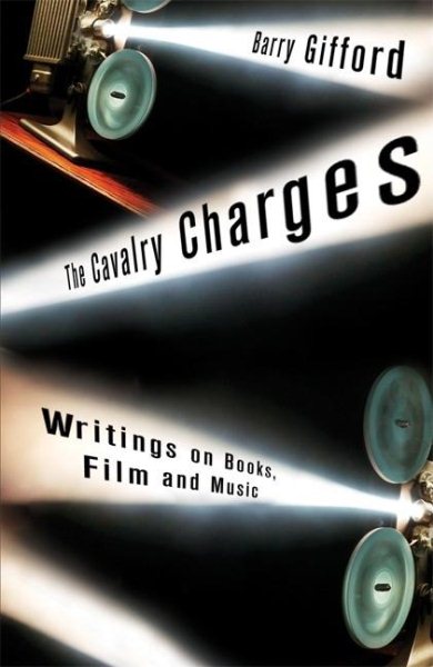 The Cavalry Charges: Writings on Books, Film and Music cover