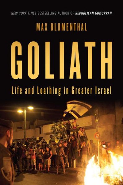 Goliath: Life and Loathing in Greater Israel cover