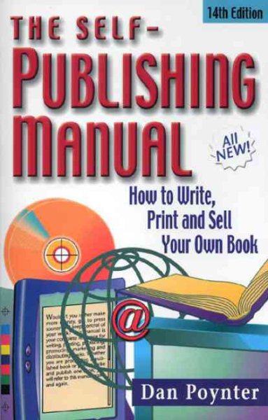 The Self-Publishing Manual: How to Write, Print and Sell Your Own Book (Self-Publishing Manual: How to Write, Print, & Sell Your Own Book)