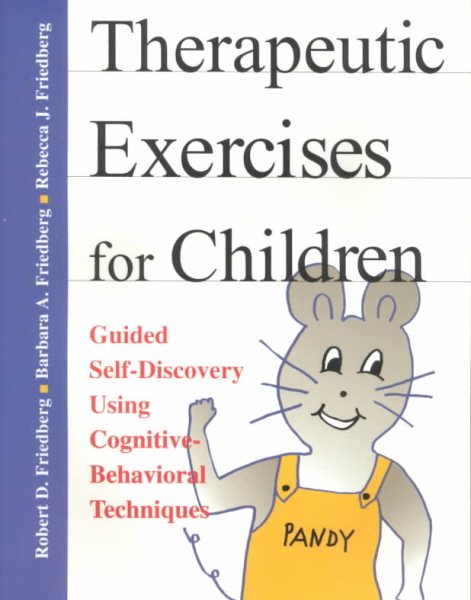 Therapeutic Exercises for Children: Guided Self-Discovery Using Cognitive-Behavioral Techniques cover