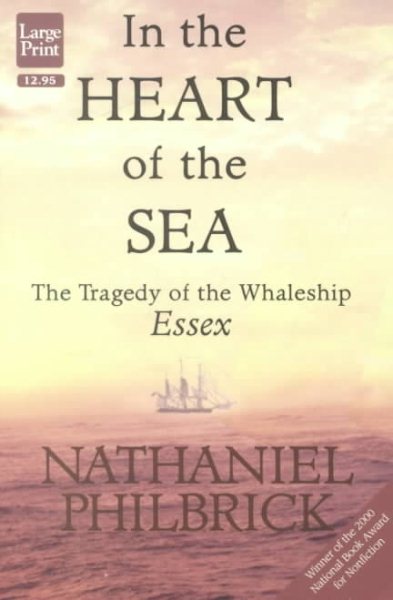 In the Heart of the Sea: The Tragedy of the Whaleship Essex (Wheeler Large Print Press (large print paper)) cover